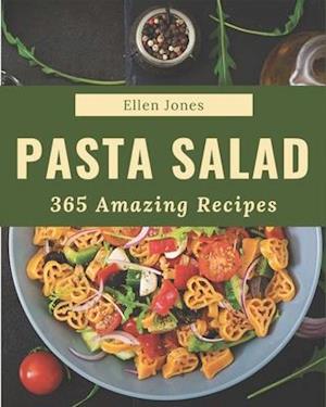 365 Amazing Pasta Salad Recipes