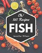 Oh! 365 Fish Recipes