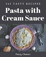 365 Tasty Pasta with Cream Sauce Recipes