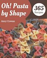 Oh! 365 Pasta by Shape Recipes