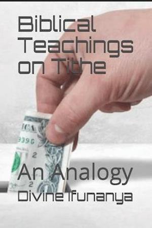 Biblical Teachings on Tithe : An Analogy