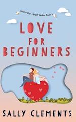 Love for Beginners: A Small Town Love Story 