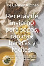 Recetas de invierno para sopas, rápidas, baratas y fáciles.