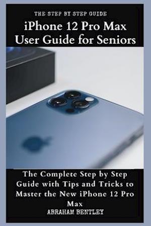 iPhone 12 Pro Max User Guide for Seniors