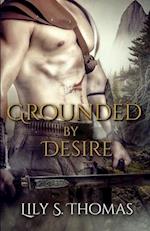 Grounded By Desire