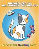 Sundance The Cat and Franklin The June Bug : Interactive Coloring Book 