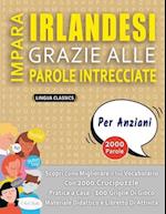 IMPARA IRLANDESI GRAZIE ALLE PAROLE INTRECCIATE - PER ANZIANI - Scopri Come Migliorare Il Tuo Vocabolario Con 2000 Crucipuzzle e Pratica a Casa - 100