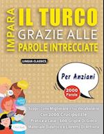 IMPARA IL TURCO GRAZIE ALLE PAROLE INTRECCIATE - PER ANZIANI - Scopri Come Migliorare Il Tuo Vocabolario Con 2000 Crucipuzzle e Pratica a Casa - 100 G