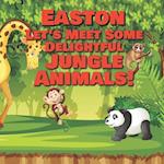 Easton Let's Meet Some Delightful Jungle Animals!