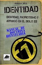 Identidad. Identidad, patriotismo y arraigo en el Siglo XXI