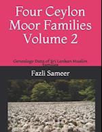 Four Ceylon Moor Families Volume 2: Genealogy Data of Sri Lankan Muslim Families 