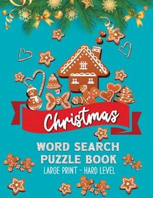 Christmas Word Search Puzzle Book: Large Print Christmas Activity Book - Word Find Puzzle Book - Holiday Fun for Adults and Kids (Hard Level)