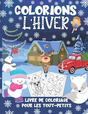 Colorions l'Hiver - Livre de Coloriage pour les Tout-Petits