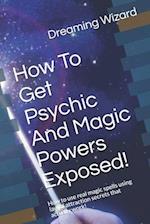 How To Get Psychic And Magic Powers Exposed!