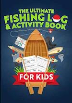 The Ultimate Fishing Log & Activity Book For Kids