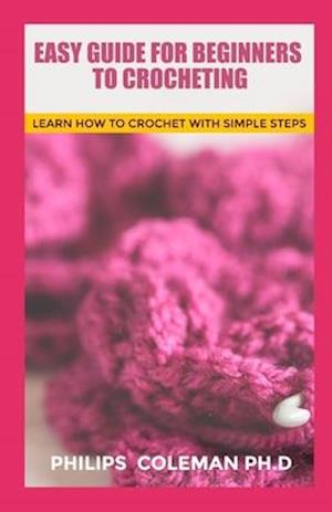 Easy Guide for Beginners to Crocheting