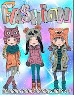 Fashion Coloring Book for Girls Ages 4-8: Fun and Beauty Coloring Pages for Girls and Kids with Gorgeous Fashion Style & Other Cute Designs 