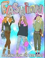 Fashion Coloring Book for Teen Girls: Fun and Beauty Coloring Pages for Teens with Gorgeous Fashion Style & Other Cute Designs 