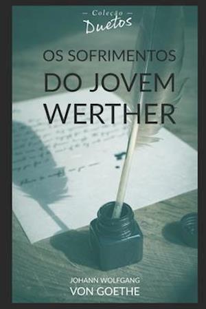 Os Sofrimentos do Jovem Werther (Coleção Duetos)