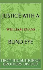 Justice with a Blind Eye