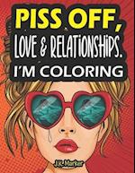 Piss Off, Love & Relationships. I'm Coloring