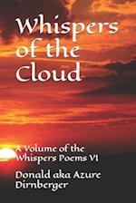 Whispers of the Cloud: A Volume of the Whispers Poems VI 