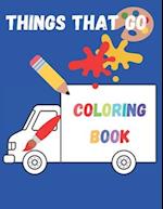 Things That Go Coloring Book