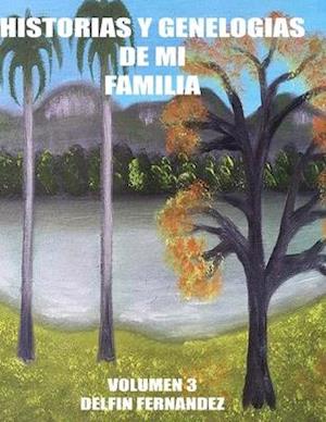 Historias y Genealogias de mi Familia -volumen 3