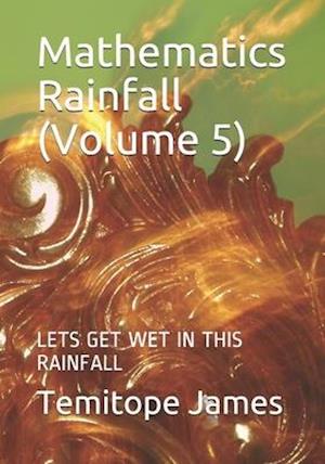 Mathematics Rainfall (Volume 5)