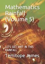 Mathematics Rainfall (Volume 5)