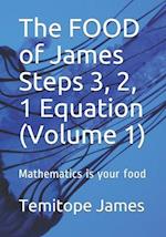 The FOOD of James Steps 3, 2, 1 Equation (Volume 1)