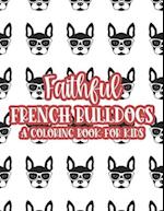 Faithful French Bulldogs A Coloring Book For Kids