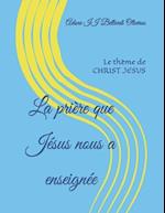 La prière que Jésus nous a enseignée