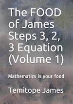 The FOOD of James Steps 3, 2, 3 Equation (Volume 1)