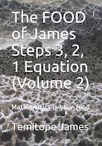 The FOOD of James Steps 3, 2, 1 Equation (Volume 2)