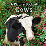 A Picture Book of Cows: A Beautiful Picture Book for Seniors With Alzheimer's or Dementia. A Great Gift for Elderly Parents and Grandparents! 