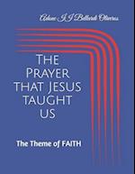 The Prayer that Jesus taught us: The Theme of FAITH 
