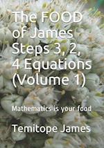 The FOOD of James Steps 3, 2, 4 Equations (Volume 1)