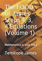 The FOOD of James Steps 4, 3, 4 Equations (Volume 1)
