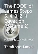 The FOOD of James Steps 5, 4, 3, 2, 1 Equation (Volume 2)