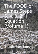 The FOOD of James Steps 5, 4, 3, 2, 1 Equation (Volume 1)