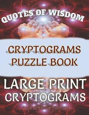 Quotes of Wisdom Cryptograms Puzzle Book Large Print Cryptograms