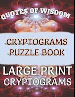 Quotes of Wisdom Cryptograms Puzzle Book Large Print Cryptograms