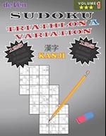 Sudoku KANJI TRIATHLON A Puzzles -125*** 3 Star - 125**** 4 Star Variations - Volume 1