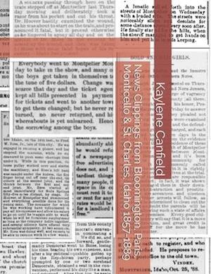 News Clippings from Bloomington, Paris, Monticello & St. Charles, Idaho 1857-1889