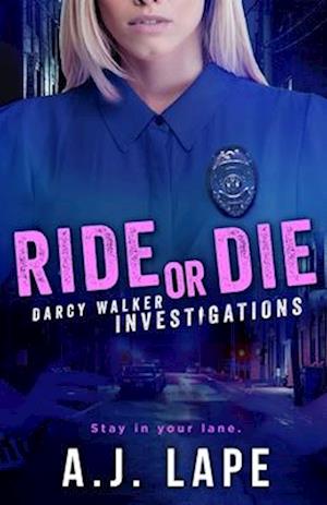 Ride or Die: A Crime Fiction Thriller