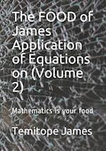 The FOOD of James Application of Equations on (Volume 2)