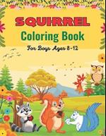 SQUIRREL Coloring Book For Boys Ages 8-12