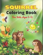 SQUIRREL Coloring Book For Kids Ages 9-12