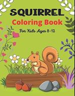 SQUIRREL Coloring Book For Kids Ages 8-12